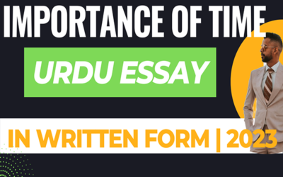 Urdu Essay on Importance of Time Importance of Time Urdu Essay Award Winning Essay of 2023 وقت کی اہمیت